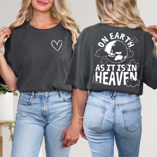 On earth as it is in heaven tee